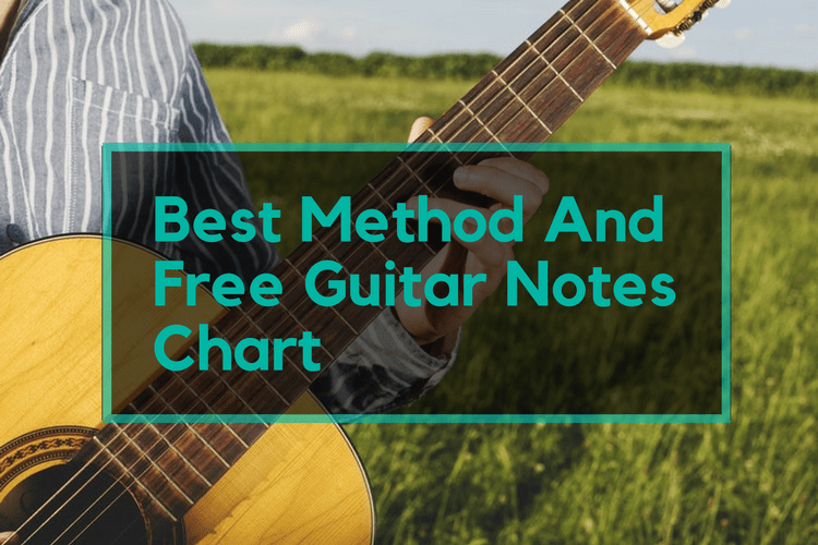 Best Method And Free Guitar Notes Chart