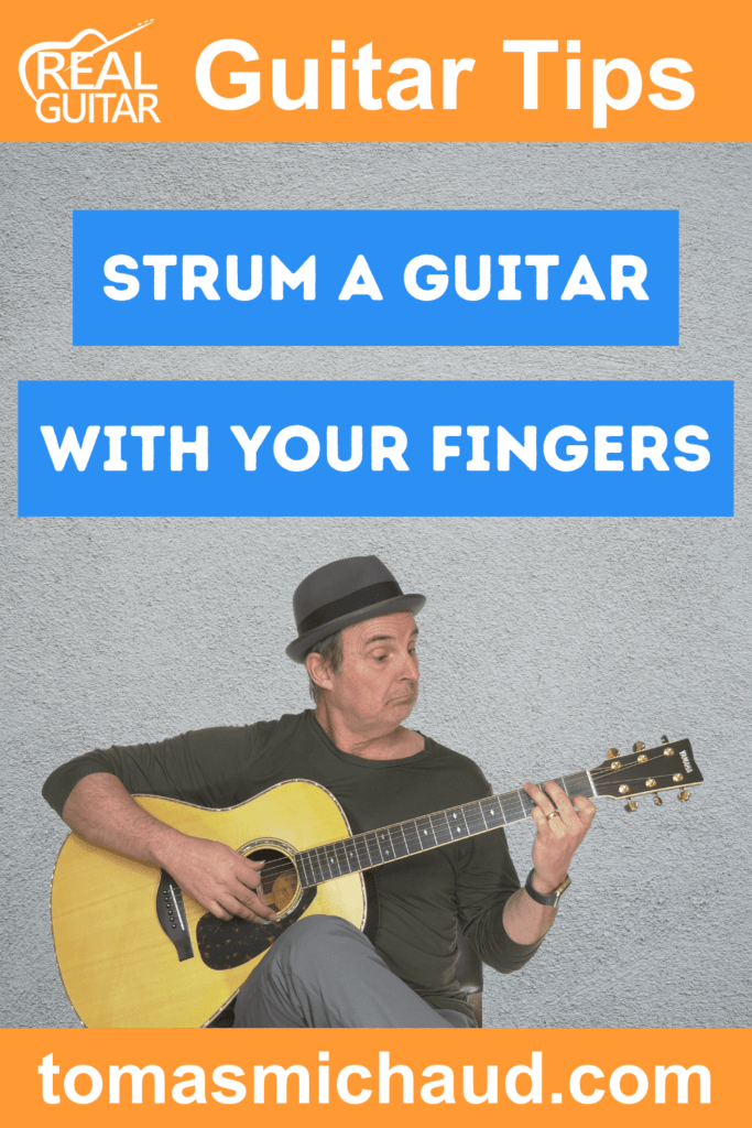 How To Strum A Guitar With Your Fingers Real Guitar Lessons By Tomas