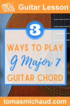 How to Play the Gmaj7 Guitar Chord | Easy to Hard - Real Guitar Lessons ...