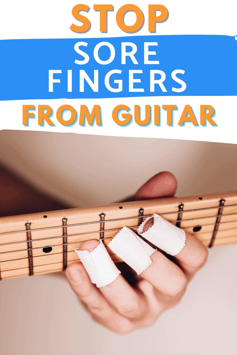 stop sore fingers from guitar