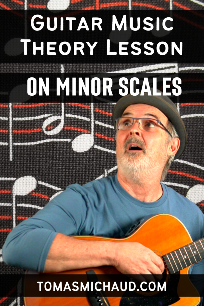 Minor Scales For Guitar Explained In Plain English Real Guitar Lessons By Tomas Michaud 2729